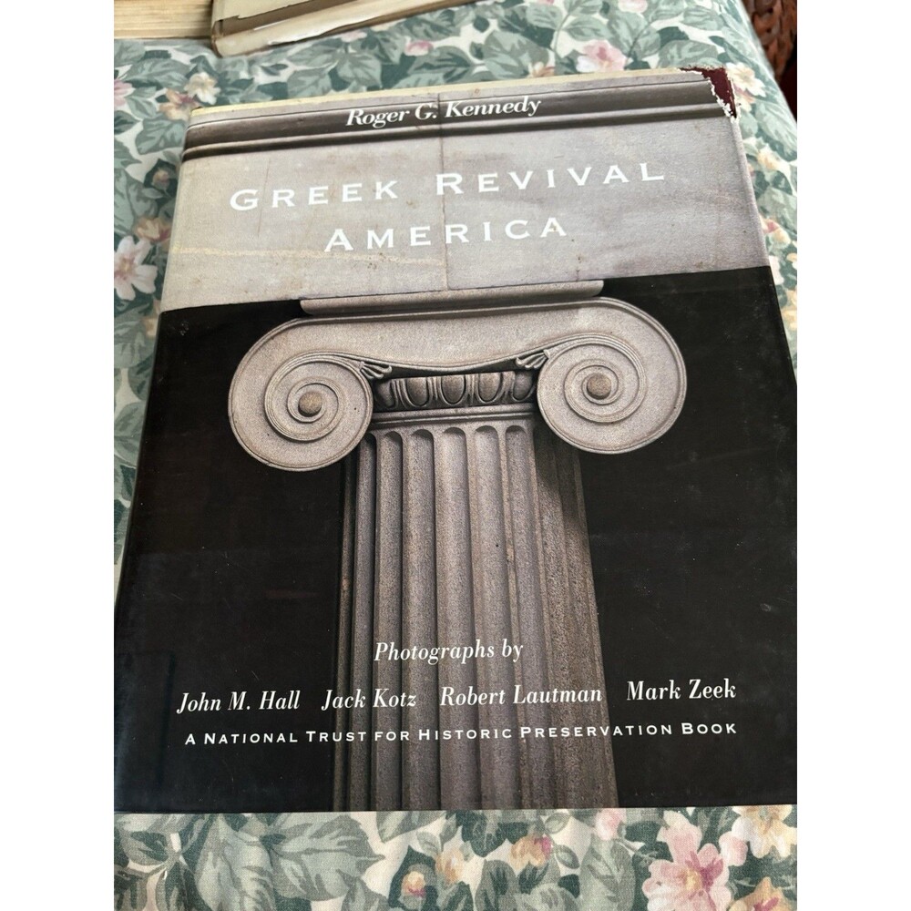 Roger G Kennedy / Greek Revival America 1989
